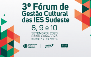 UFU é responsável pela edição 2020 desse importante espaço de debate sobre gestão cultural nas Instituições de Ensino Superior