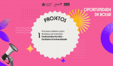 Cartaz com fundo cor-de-rosa que divulga uma oportunidade de bolsa para o "Festival Nós Por Nós – Do Bairro à Universidade", na Universidade Federal de Uberlândia (UFU). Ao centro, uma forma estrelada branca exibe a palavra "PROJETOS" e os dados da seleção para bolsista de extensão. A imagem inclui a frase "OPORTUNIDADE DE BOLSA!" no canto superior direito, logotipos da UFU, da PROEXC e da Dicult no topo, e uma mão segurando um megafone no canto inferior esquerdo.